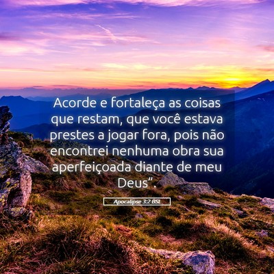 Picture 05 - Apocalipse 3:2 BSL - Acorde e fortaleça as coisas que restam, que - Bible Verse Picture