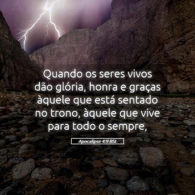 Picture 05 - Apocalipse 4:9 BSL - Quando os seres vivos dão glória, honra e - Bible Verse Picture