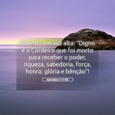 Picture 05 - Apocalipse 5:12 BSL - dizendo em voz alta: “Digno é o Cordeiro que - Bible Verse Picture