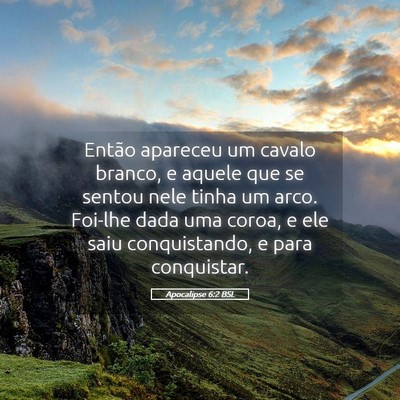 Picture 05 - Apocalipse 6:2 BSL - Então apareceu um cavalo branco, e aquele que se - Bible Verse Picture