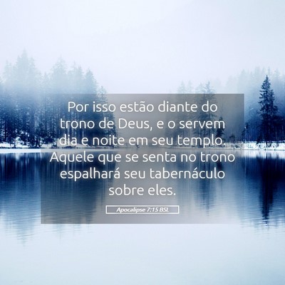 Picture 05 - Apocalipse 7:15 BSL - Por isso estão diante do trono de Deus, e o - Bible Verse Picture