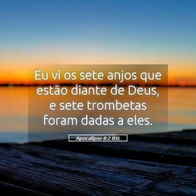Picture 05 - Apocalipse 8:2 BSL - Eu vi os sete anjos que estão diante de Deus, e - Bible Verse Picture