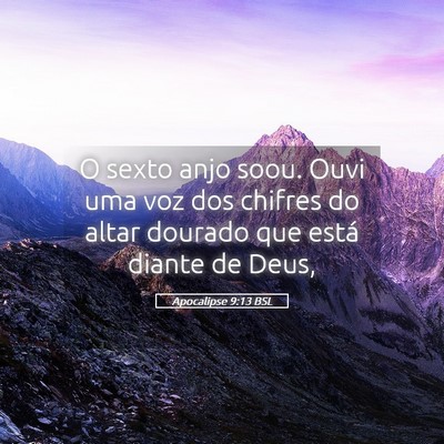 Picture 05 - Apocalipse 9:13 BSL - O sexto anjo soou. Ouvi uma voz dos chifres do - Bible Verse Picture