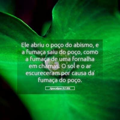 Picture 05 - Apocalipse 9:2 BSL - Ele abriu o poço do abismo, e a fumaça saiu do - Bible Verse Picture