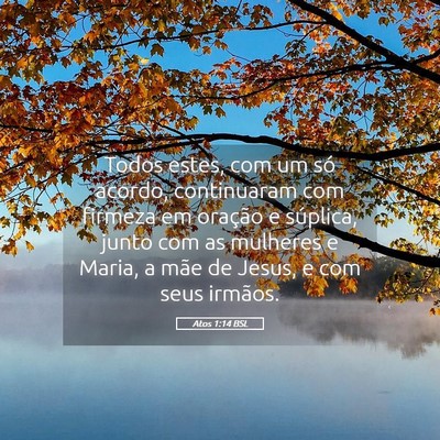 Picture 05 - Atos 1:14 BSL - Todos estes, com um só acordo, continuaram com - Bible Verse Picture