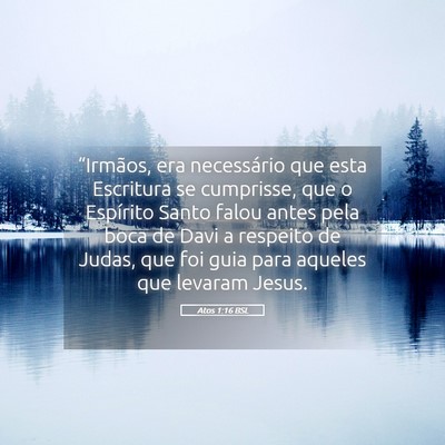 Picture 05 - Atos 1:16 BSL - “Irmãos, era necessário que esta Escritura se - Bible Verse Picture