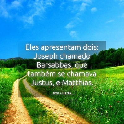 Picture 05 - Atos 1:23 BSL - Eles apresentam dois: Joseph chamado Barsabbas, - Bible Verse Picture