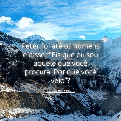 Picture 05 - Atos 10:21 BSL - Peter foi até os homens e disse: “Eis que eu - Bible Verse Picture
