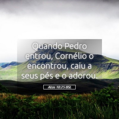 Picture 05 - Atos 10:25 BSL - Quando Pedro entrou, Cornélio o encontrou, caiu - Bible Verse Picture