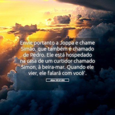 Picture 05 - Atos 10:32 BSL - Envie portanto a Joppa e chame Simão, que - Bible Verse Picture