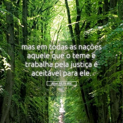 Picture 05 - Atos 10:35 BSL - mas em todas as nações aquele que o teme e - Bible Verse Picture