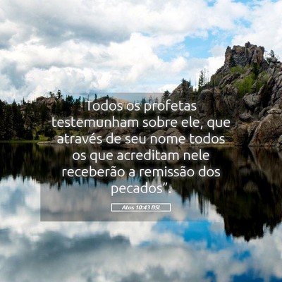 Picture 05 - Atos 10:43 BSL - Todos os profetas testemunham sobre ele, que - Bible Verse Picture