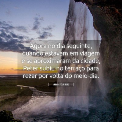 Picture 05 - Atos 10:9 BSL - Agora no dia seguinte, quando estavam em viagem e - Bible Verse Picture