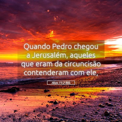 Picture 05 - Atos 11:2 BSL - Quando Pedro chegou a Jerusalém, aqueles que - Bible Verse Picture