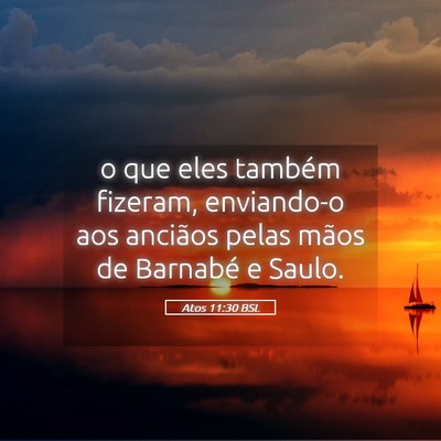Picture 05 - Atos 11:30 BSL - o que eles também fizeram, enviando-o aos - Bible Verse Picture