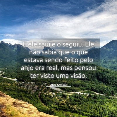 Picture 05 - Atos 12:9 BSL - E ele saiu e o seguiu. Ele não sabia que o que - Bible Verse Picture
