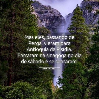 Picture 05 - Atos 13:14 BSL - Mas eles, passando de Perga, vieram para - Bible Verse Picture