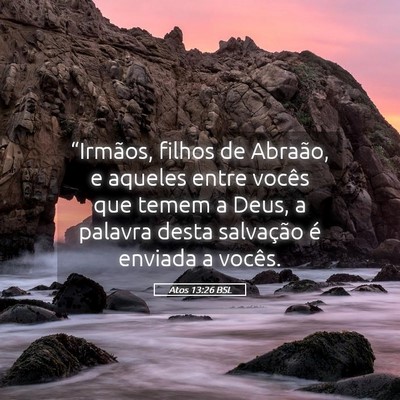 Picture 05 - Atos 13:26 BSL - “Irmãos, filhos de Abraão, e aqueles entre - Bible Verse Picture