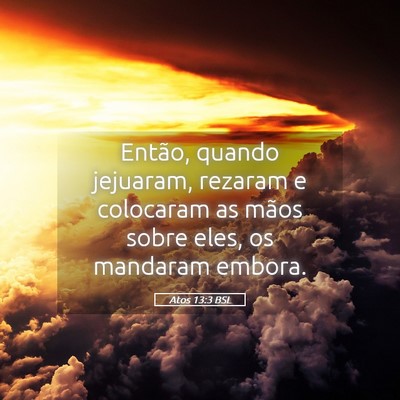 Picture 05 - Atos 13:3 BSL - Então, quando jejuaram, rezaram e colocaram as - Bible Verse Picture
