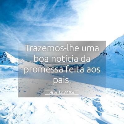 Picture 05 - Atos 13:32 BSL - Trazemos-lhe uma boa notícia da promessa feita - Bible Verse Picture