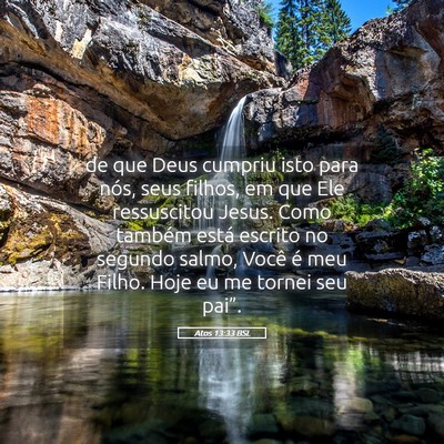 Picture 05 - Atos 13:33 BSL - de que Deus cumpriu isto para nós, seus filhos, - Bible Verse Picture