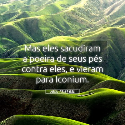 Picture 05 - Atos 13:51 BSL - Mas eles sacudiram a poeira de seus pés contra - Bible Verse Picture