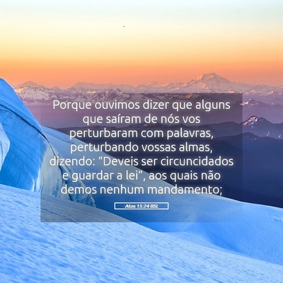 Picture 05 - Atos 15:24 BSL - Porque ouvimos dizer que alguns que saíram de - Bible Verse Picture