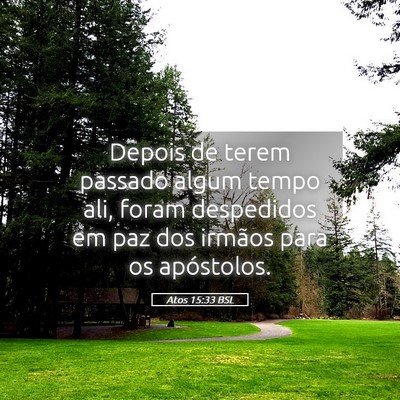 Picture 05 - Atos 15:33 BSL - Depois de terem passado algum tempo ali, foram - Bible Verse Picture