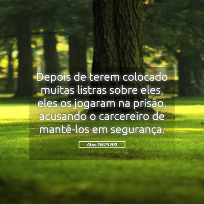 Picture 05 - Atos 16:23 BSL - Depois de terem colocado muitas listras sobre - Bible Verse Picture