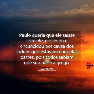 Picture 05 - Atos 16:3 BSL - Paulo queria que ele saísse com ele, e o levou e - Bible Verse Picture
