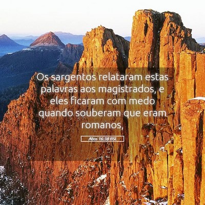 Picture 05 - Atos 16:38 BSL - Os sargentos relataram estas palavras aos - Bible Verse Picture