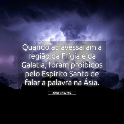 Picture 05 - Atos 16:6 BSL - Quando atravessaram a região da Frígia e da - Bible Verse Picture