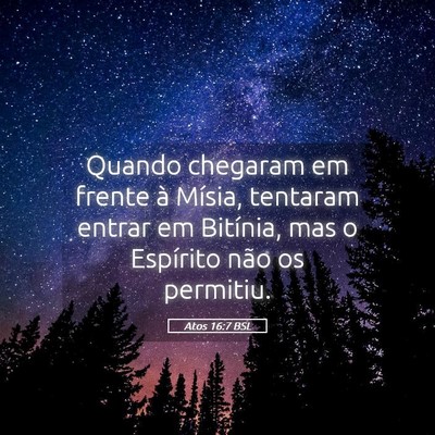 Picture 05 - Atos 16:7 BSL - Quando chegaram em frente à Mísia, tentaram - Bible Verse Picture