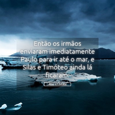 Picture 05 - Atos 17:14 BSL - Então os irmãos enviaram imediatamente Paulo - Bible Verse Picture