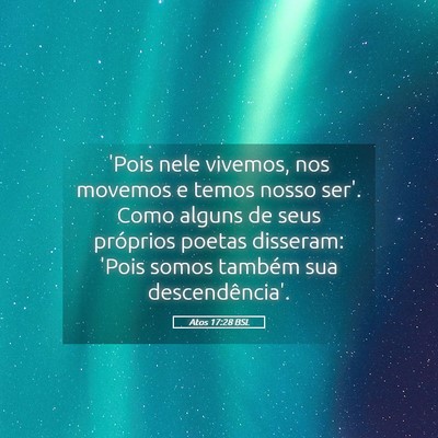 Picture 05 - Atos 17:28 BSL - 'Pois nele vivemos, nos movemos e temos nosso - Bible Verse Picture