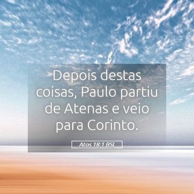 Picture 05 - Atos 18:1 BSL - Depois destas coisas, Paulo partiu de Atenas e - Bible Verse Picture