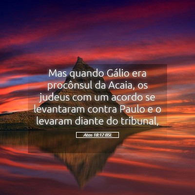Picture 05 - Atos 18:12 BSL - Mas quando Gálio era procônsul da Acaia, os - Bible Verse Picture