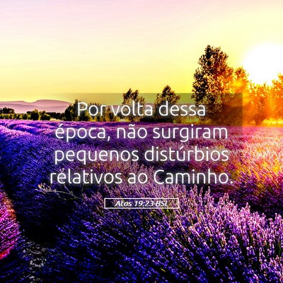 Picture 05 - Atos 19:23 BSL - Por volta dessa época, não surgiram pequenos - Bible Verse Picture