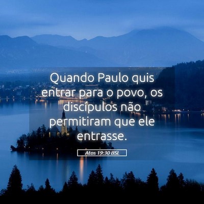 Picture 05 - Atos 19:30 BSL - Quando Paulo quis entrar para o povo, os - Bible Verse Picture