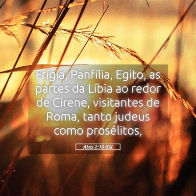 Picture 05 - Atos 2:10 BSL - Frígia, Panfília, Egito, as partes da Líbia ao - Bible Verse Picture