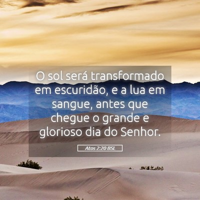 Picture 05 - Atos 2:20 BSL - O sol será transformado em escuridão, e a lua - Bible Verse Picture