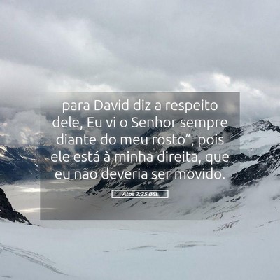 Picture 05 - Atos 2:25 BSL - para David diz a respeito dele, Eu vi o Senhor - Bible Verse Picture