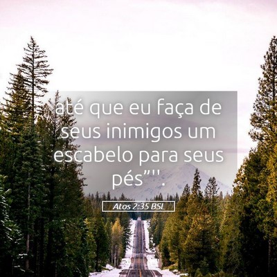 Picture 05 - Atos 2:35 BSL - até que eu faça de seus inimigos um escabelo - Bible Verse Picture