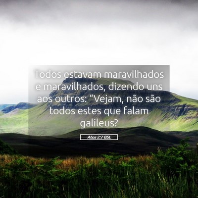 Picture 05 - Atos 2:7 BSL - Todos estavam maravilhados e maravilhados, - Bible Verse Picture