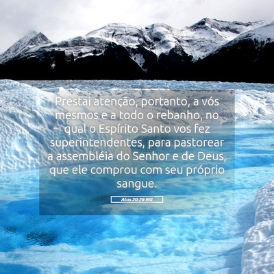 Picture 05 - Atos 20:28 BSL - Prestai atenção, portanto, a vós mesmos e a - Bible Verse Picture