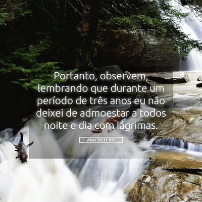 Picture 05 - Atos 20:31 BSL - Portanto, observem, lembrando que durante um - Bible Verse Picture