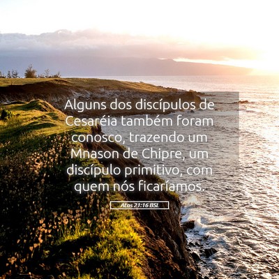 Picture 05 - Atos 21:16 BSL - Alguns dos discípulos de Cesaréia também foram - Bible Verse Picture