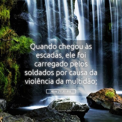 Picture 05 - Atos 21:35 BSL - Quando chegou às escadas, ele foi carregado - Bible Verse Picture