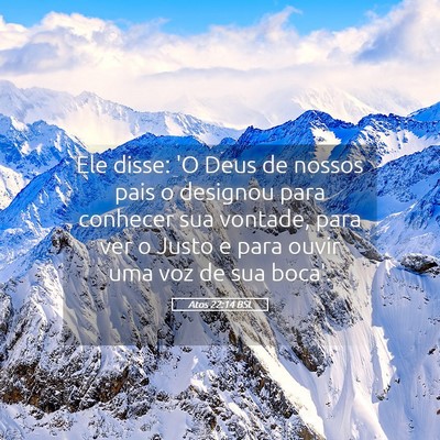 Picture 05 - Atos 22:14 BSL - Ele disse: 'O Deus de nossos pais o designou para - Bible Verse Picture