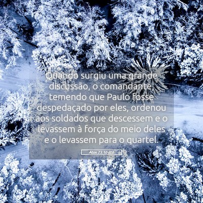 Picture 05 - Atos 23:10 BSL - Quando surgiu uma grande discussão, o - Bible Verse Picture